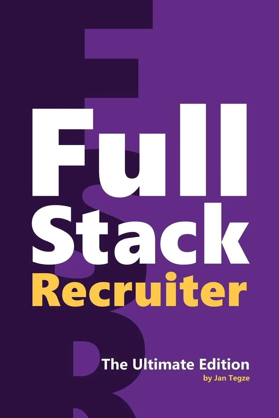 Full Stack Recruiter — The Ultimate Edition