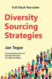 Full Stack Recruiter: Diversity Sourcing Strategie 1 Full Stack Recruiter Sourcing Strategies